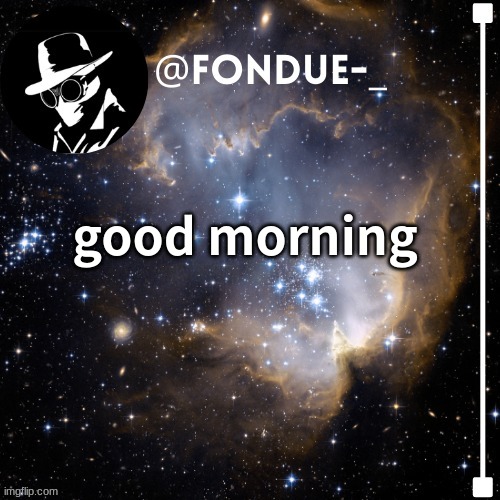 all nighters may have been pulled | good morning | image tagged in fondue template 4,funny | made w/ Imgflip meme maker