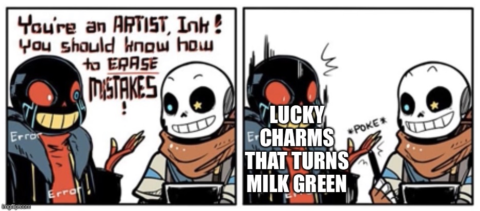 unholy. | LUCKY CHARMS THAT TURNS MILK GREEN | image tagged in memes,funny,cereal,cursed | made w/ Imgflip meme maker