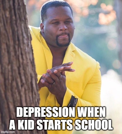 free fish tacos | DEPRESSION WHEN A KID STARTS SCHOOL | image tagged in black guy hiding behind tree | made w/ Imgflip meme maker