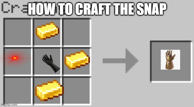 Synthesis | HOW TO CRAFT THE SNAP | image tagged in synthesis | made w/ Imgflip meme maker