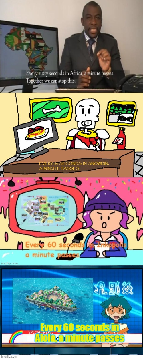 I wanted to join in, but I can't draw on a laptop so I just took a screenshot of a pokemon episode and added the text :P | Every 60 seconds in Alola, a minute passes | made w/ Imgflip meme maker