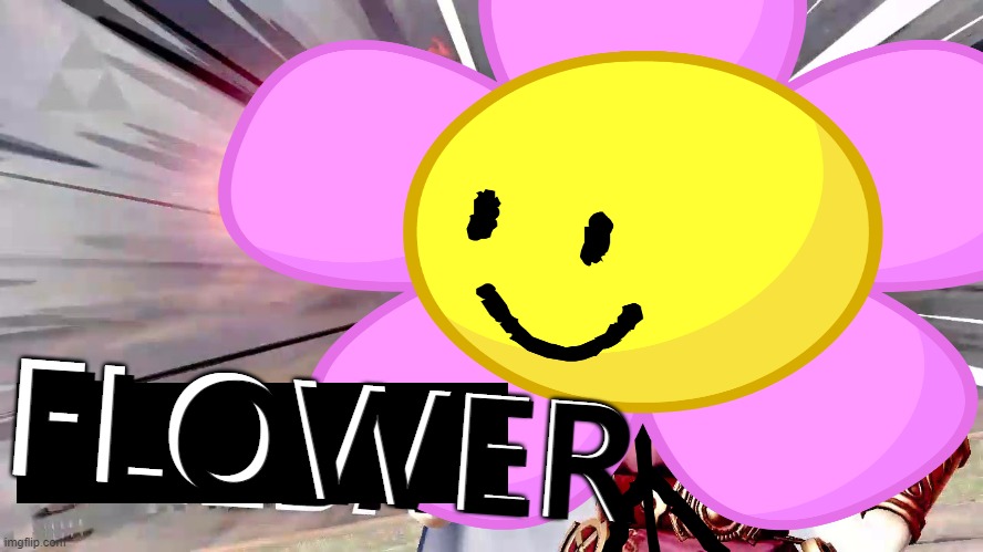 AND THE WINNER IS FLOWER | FLOWER; FLOWER | image tagged in bfb | made w/ Imgflip meme maker