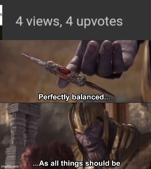 image tagged in thanos perfectly balanced as all things should be | made w/ Imgflip meme maker