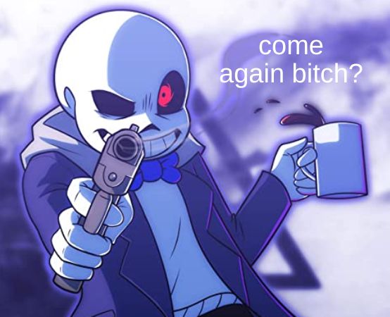 Sans Come Again Blank Meme Template