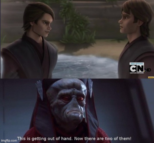 Which one is fake | image tagged in two of them,anakin skywalker,clone wars | made w/ Imgflip meme maker