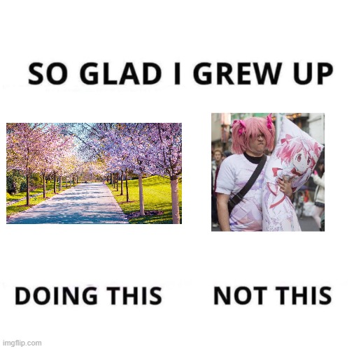 This is kinda a repost | image tagged in so glad i grew up doing this,cherry blossom,anime sucks | made w/ Imgflip meme maker