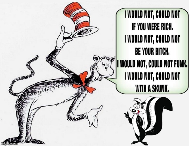 image tagged in dr seuss,cat in the hat,pepe le pew,cartoons,cancel culture,green eggs and ham | made w/ Imgflip meme maker