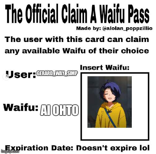 Official claim a waifu pass | GERARD_WAY_SIMP; AI OHTO | image tagged in official claim a waifu pass | made w/ Imgflip meme maker