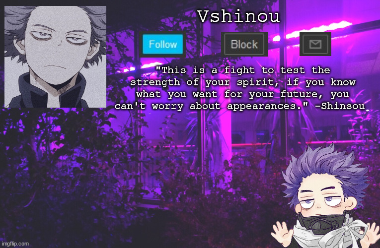 Vshinou announcement template | Vshinou; "This is a fight to test the strength of your spirit, if you know what you want for your future, you can't worry about appearances." -Shinsou | image tagged in public service announcement | made w/ Imgflip meme maker