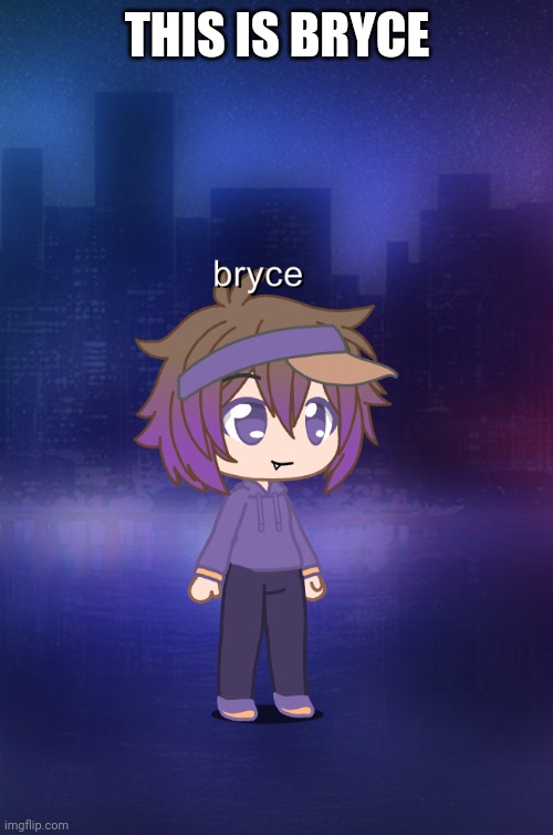THIS IS BRYCE | made w/ Imgflip meme maker