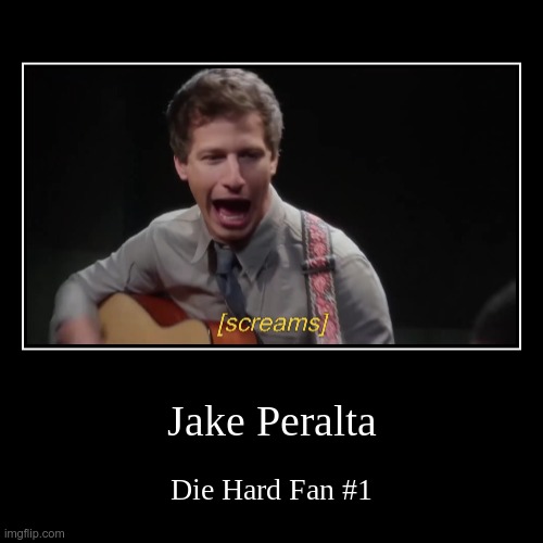 Jake Peralta | image tagged in funny,demotivationals,jake screaming guitar playing peralta,jake,jake peralta | made w/ Imgflip demotivational maker
