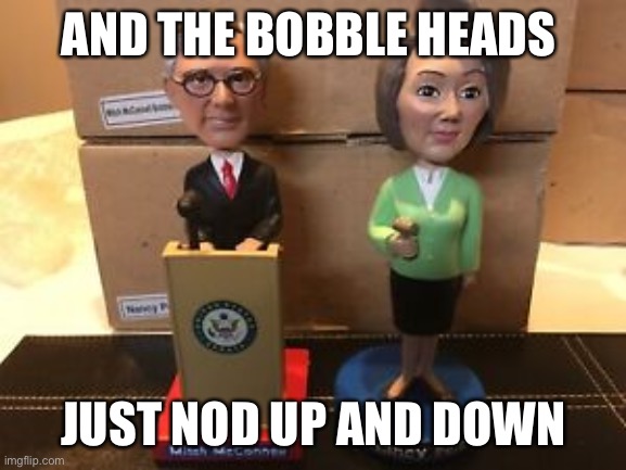 AND THE BOBBLE HEADS JUST NOD UP AND DOWN | made w/ Imgflip meme maker