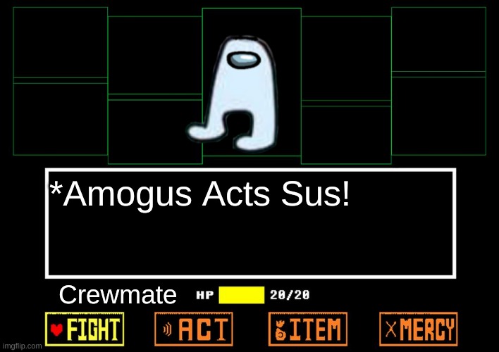 Blank undertale battle | *Amogus Acts Sus! Crewmate | image tagged in blank undertale battle,amogus | made w/ Imgflip meme maker
