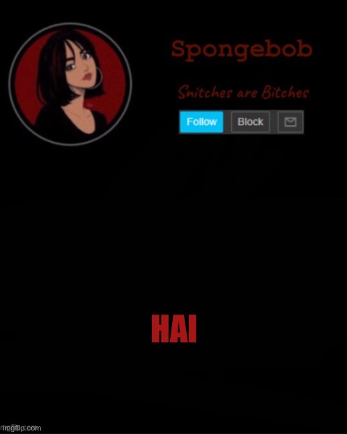 Sponge temp | HAI | image tagged in sponge temp | made w/ Imgflip meme maker