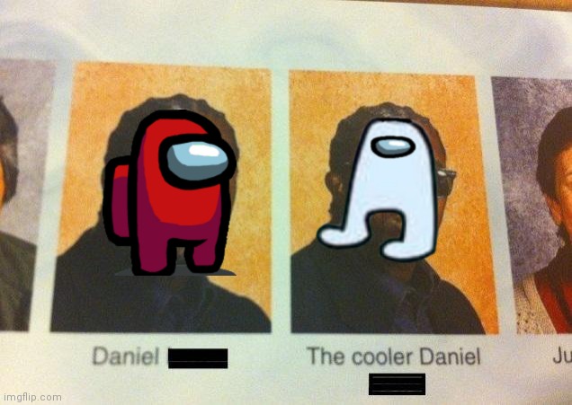 he do be cooler tho | image tagged in the cooler daniel | made w/ Imgflip meme maker