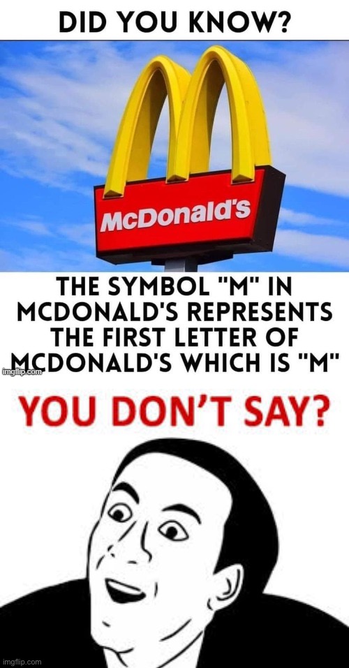 image tagged in you don t say,obvious,captain obvious,mcdonalds | made w/ Imgflip meme maker