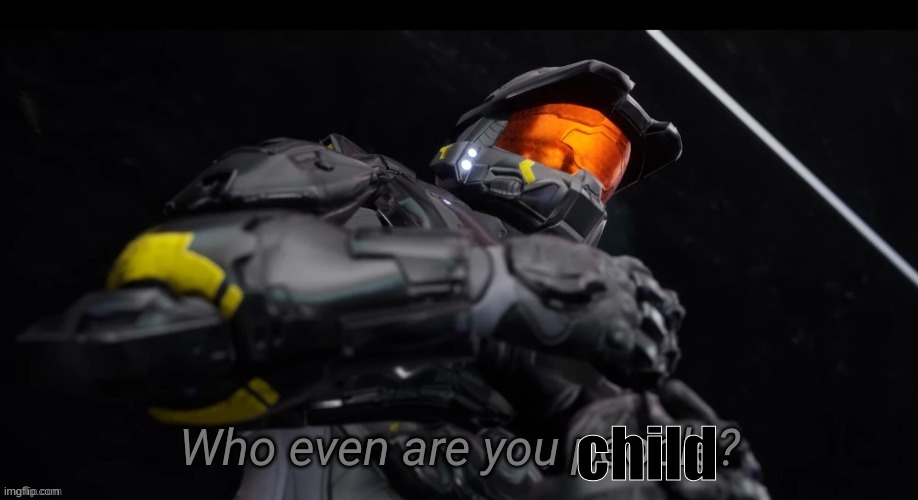 Who even are you people | child | image tagged in who even are you people | made w/ Imgflip meme maker