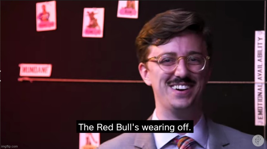 red bull wearing off | image tagged in red bull wearing off | made w/ Imgflip meme maker