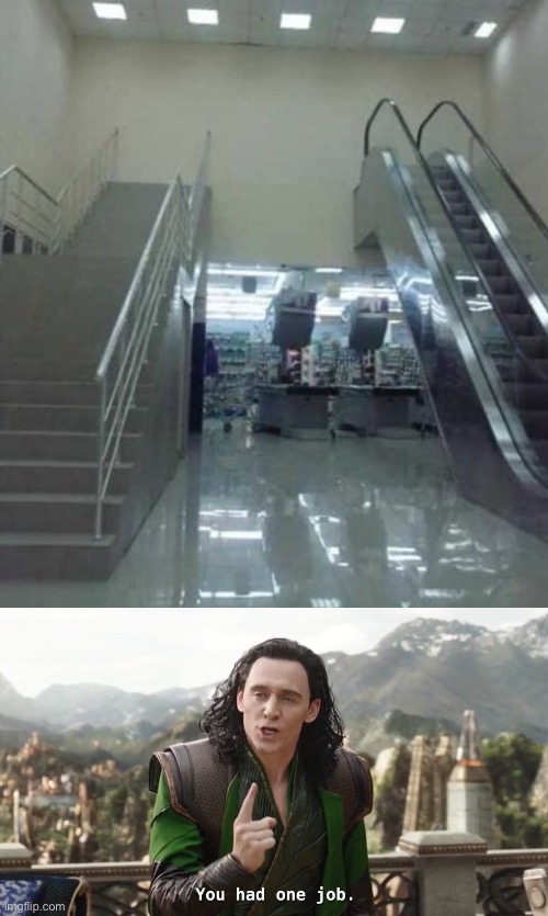 They wasted time on a staircase AND and escalator??? | image tagged in you had one job just the one,funny,fails,stupid,design fails | made w/ Imgflip meme maker