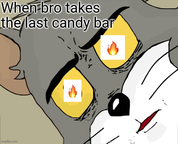 Unsettled Tom | When bro takes the last candy bar | image tagged in memes,unsettled tom | made w/ Imgflip meme maker