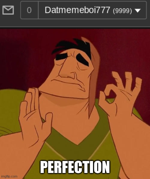 Once again | PERFECTION | image tagged in when x just right | made w/ Imgflip meme maker