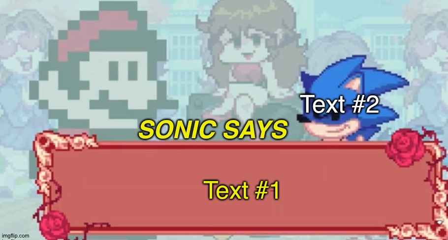 Sonic says but Friday Night Funkin | Text #2; Text #1 | image tagged in sonic says but friday night funkin,sonic says,sonic sez,friday night funkin,sonic the hedgehog,sonic | made w/ Imgflip meme maker