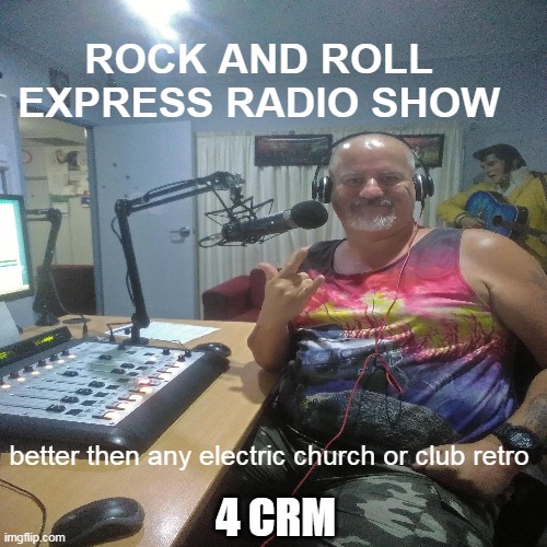 rock and roll express radio show | ROCK AND ROLL EXPRESS RADIO SHOW; better then any electric church or club retro; 4 CRM | image tagged in rock and roll express | made w/ Imgflip meme maker