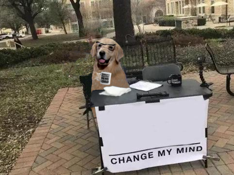 I'm a dog now change my mind Blank Meme Template