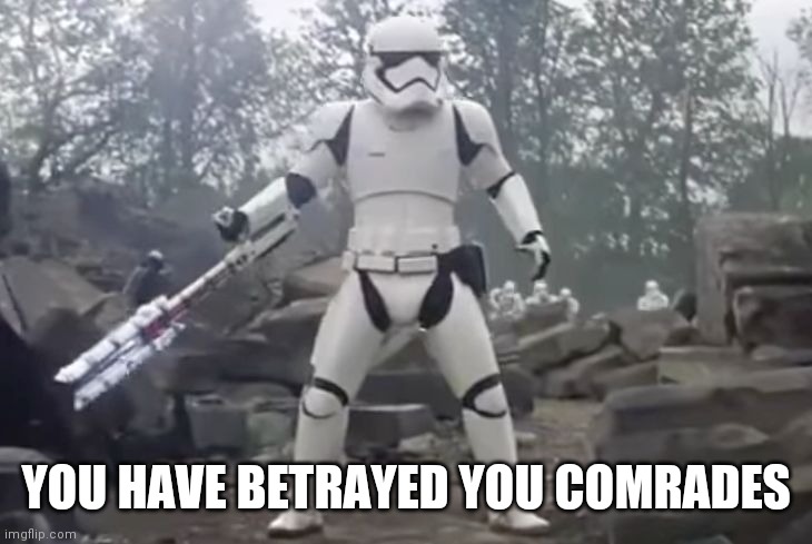 TRAITOR | YOU HAVE BETRAYED YOU COMRADES | image tagged in traitor | made w/ Imgflip meme maker