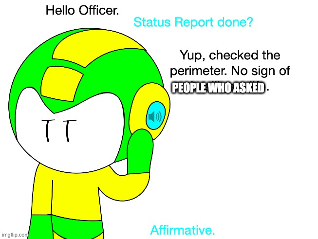 No sign of intelligent life Mega | PEOPLE WHO ASKED | image tagged in no sign of intelligent life mega | made w/ Imgflip meme maker