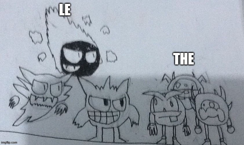 LE THE | made w/ Imgflip meme maker