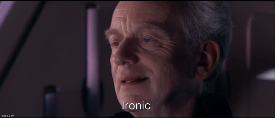 Palpatine Ironic  | Ironic. | image tagged in palpatine ironic | made w/ Imgflip meme maker