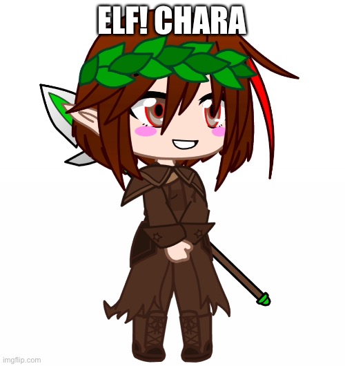 ELF! CHARA | made w/ Imgflip meme maker