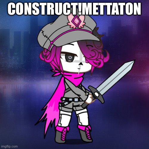 CONSTRUCT!METTATON | made w/ Imgflip meme maker