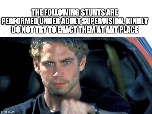 Dark |  THE FOLLOWING STUNTS ARE PERFORMED UNDER ADULT SUPERVISION, KINDLY DO NOT TRY TO ENACT THEM AT ANY PLACE | image tagged in dark humor | made w/ Imgflip meme maker