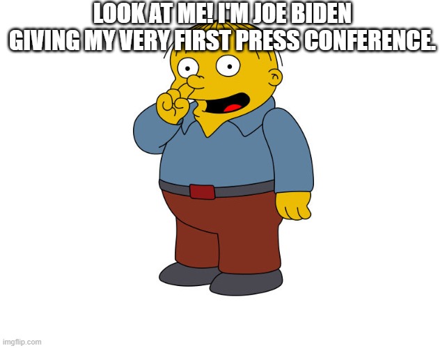A Joe Biden Presser needs to come with a Surgeon General's warning | LOOK AT ME! I'M JOE BIDEN GIVING MY VERY FIRST PRESS CONFERENCE. | image tagged in joe biden,press conference,politics,political | made w/ Imgflip meme maker