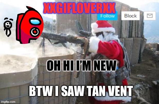 Hi | OH HI I’M NEW; BTW I SAW TAN VENT | image tagged in xxgifloverxx announcement template | made w/ Imgflip meme maker