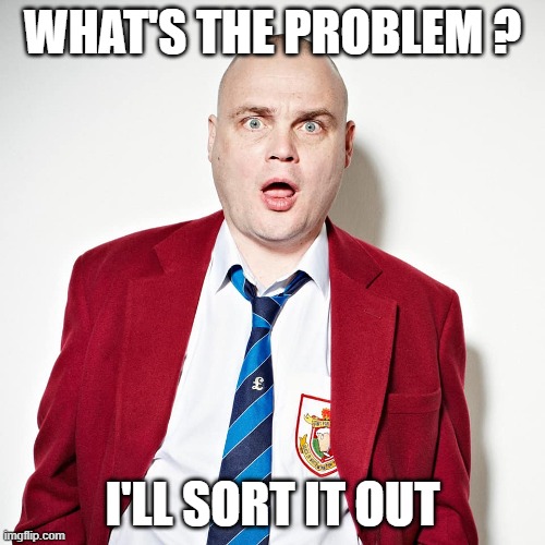 The Pub Landlord is happy to sort out any problems | WHAT'S THE PROBLEM ? I'LL SORT IT OUT | image tagged in england,uk,hard,man | made w/ Imgflip meme maker