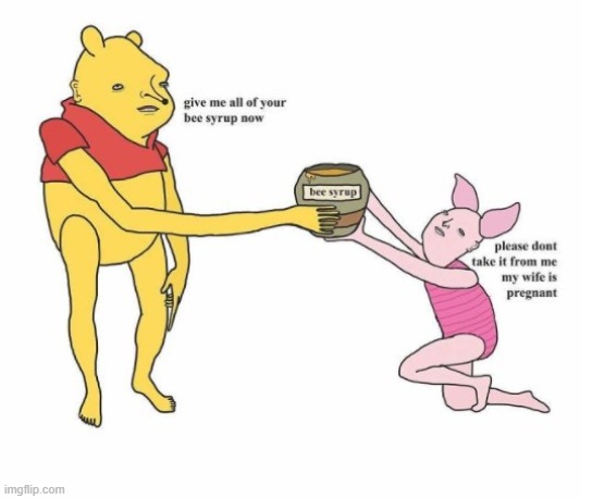winnie the pooh and piglet | made w/ Imgflip meme maker