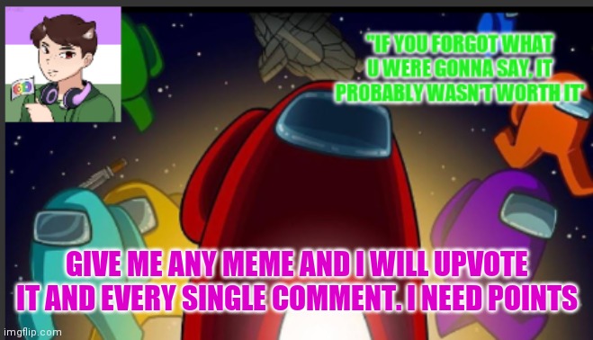 Dew it | GIVE ME ANY MEME AND I WILL UPVOTE IT AND EVERY SINGLE COMMENT. I NEED POINTS | image tagged in the_shotguns announcement template | made w/ Imgflip meme maker