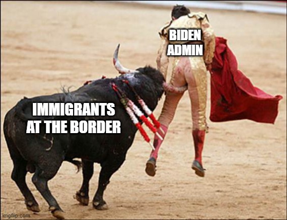 Yuuuup. Looks about right. | BIDEN ADMIN; IMMIGRANTS AT THE BORDER | image tagged in consequences of stupidity,biden,immigrants,border | made w/ Imgflip meme maker