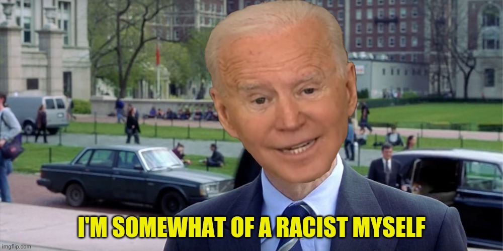 I'M SOMEWHAT OF A RACIST MYSELF | made w/ Imgflip meme maker