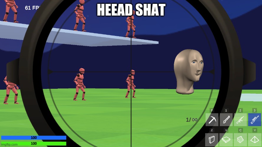 Nobody: | HEEAD SHAT | image tagged in meme man,never gonna give you up,never gonna let you down,never gonna run around,and desert you | made w/ Imgflip meme maker