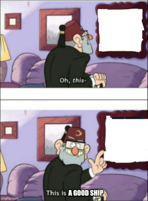 This is Beautiful | A GOOD SHIP | image tagged in this is beautiful | made w/ Imgflip meme maker