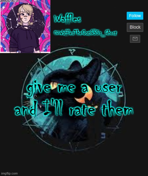. | give me a user and I'll rate them | made w/ Imgflip meme maker