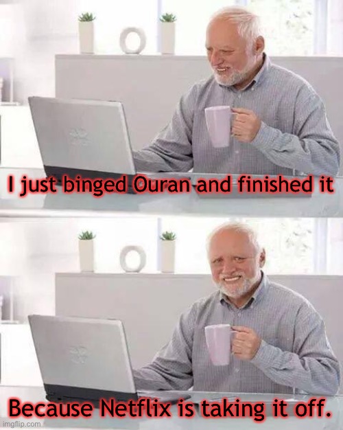 Haruhiiiii | I just binged Ouran and finished it; Because Netflix is taking it off. | image tagged in memes,hide the pain harold | made w/ Imgflip meme maker