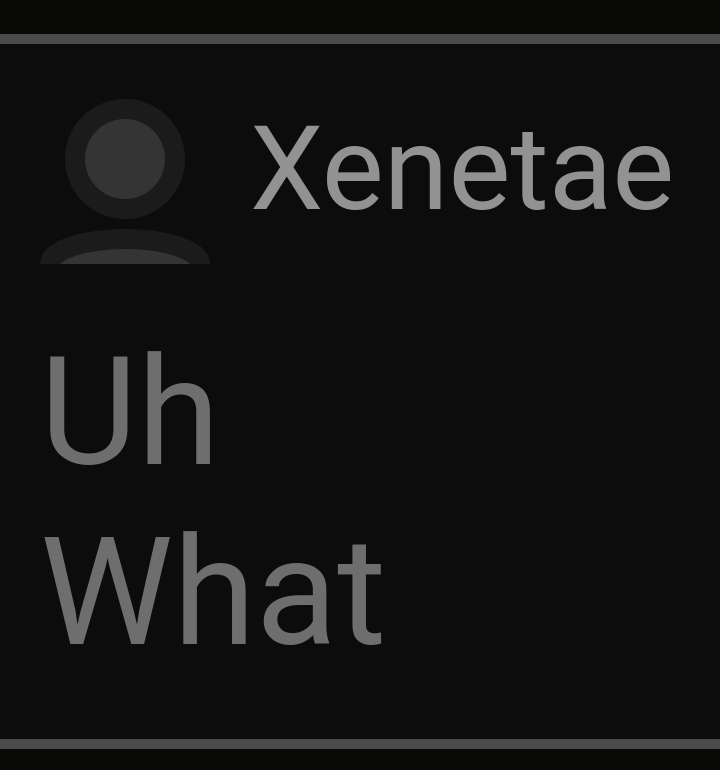 Xenetae says "uh what" Blank Meme Template