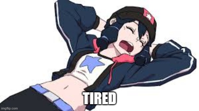 TIRED | made w/ Imgflip meme maker