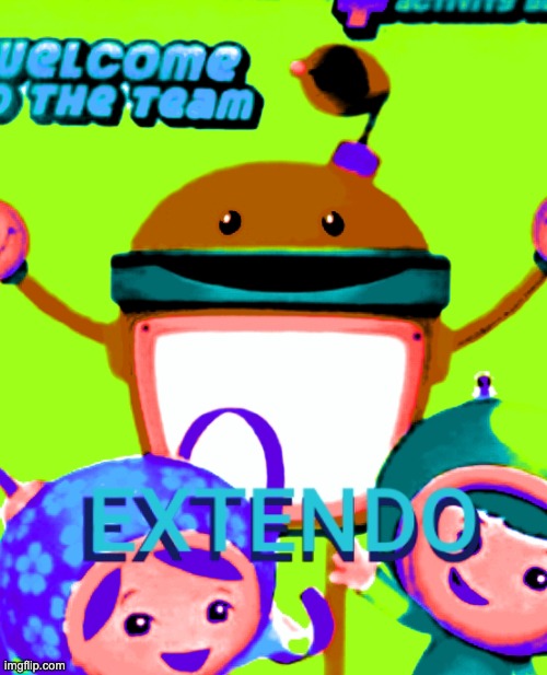 Extendo | image tagged in extendo | made w/ Imgflip meme maker