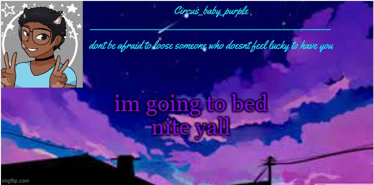 New random template ig | im going to bed
nite yall | image tagged in new random template ig | made w/ Imgflip meme maker
